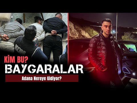 KİM BU BAYGARALAR?:  Adana'da Durmayan KANLI DAVA!