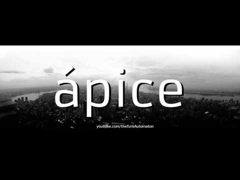 How to pronounce ápice in Spanish