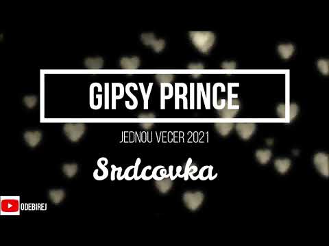 GIPSY PRINCE JEDNOU VECER 2021 SRDCOVKA