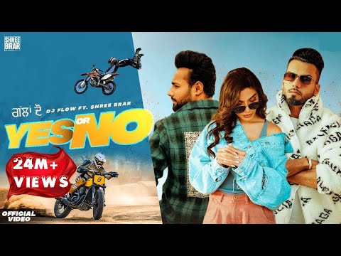 Official Music Video | Yes Or No | Dj Flow | Shree Brar | Swaalina | Proof | B2Gether | Punjabi 2021
