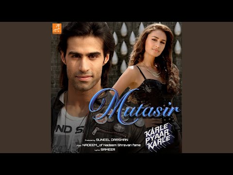 Mutasir (From "Karle Pyaar Karle")