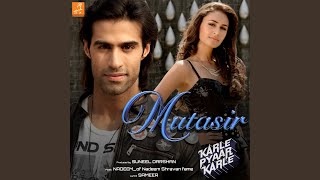 Download lagu Mutasir (From 'Karle Pyaar Karle') mp3