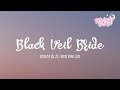Rosy趙露思 (Rosy Zhao Lusi) - Black Veil Bride【動態歌詞/English Lyrics】