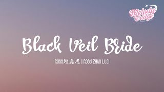 Download lagu Rosy趙露思 (Rosy Zhao Lusi) - Black Veil Bride【動態歌詞/English Lyrics】 mp3