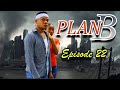 PLAN B Episode 22