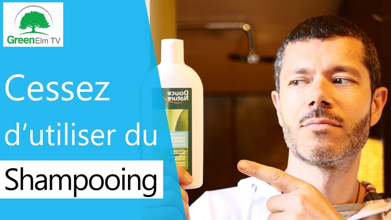Cessez de laver vos cheveux avec du shampooing [2018]