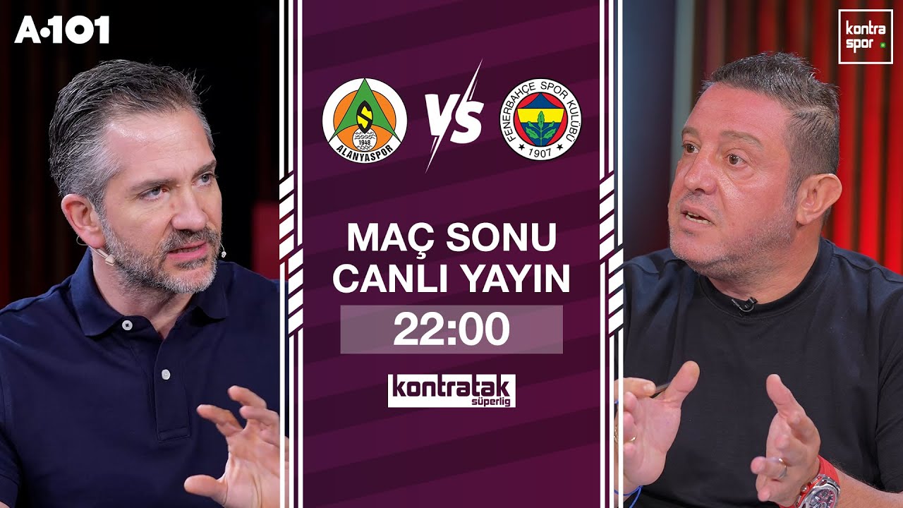🔴 CANLI | Alanyaspor - Fenerbahçe Maç Sonu | Nihat Kahveci, Nebil Evren | Kontratak Süper Lig
