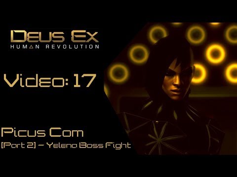 LP: Deus Ex: Human Revolution - Picus Communications [Part 2] - Yelena Boss Fight