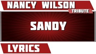 Sandy - Nancy Wilson tribute - Lyrics