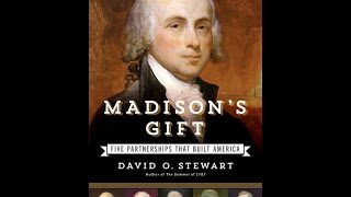 Madison's Gift: Five Partnerships that Built America