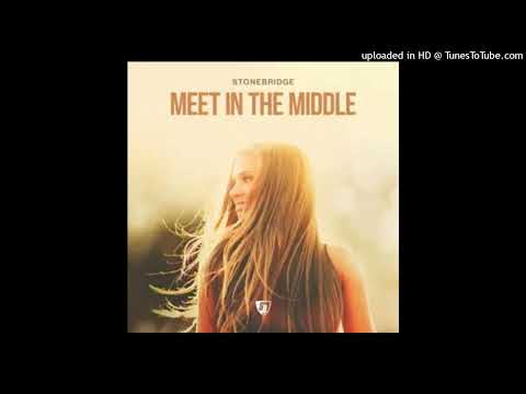 StoneBridge (ft. Haley Joelle) - Meet In The Middle (StoneBridge Extended Mix)