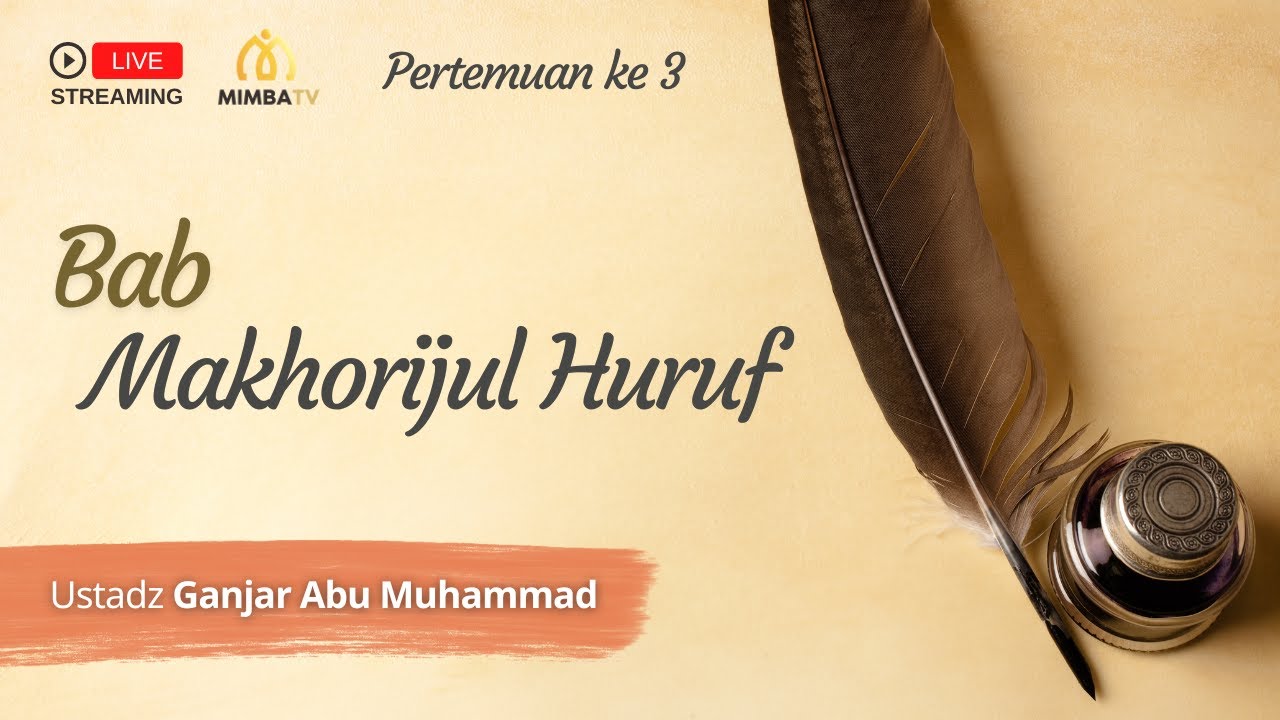 [LIVE] Simak Sekarang!   Pembahasan: Bab Makhorijul HurufBersama:Ustadz Ganjar …