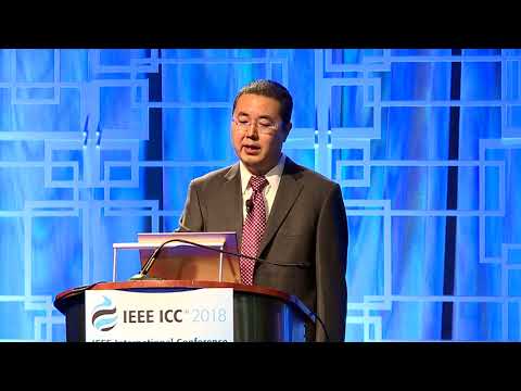 IEEE ICC 2018 // Keynote: YongXing Zhou, Bring 5g Into Reality