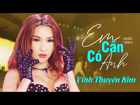 Em cần có anh - Vĩnh Kim Thuyên