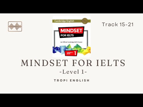 Mindset For IELTS Level 1 - Unit 2 - Track 15-21