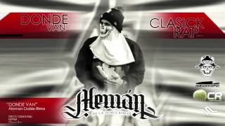 Aleman (D.R) - "Donde Van" / Classick Rap