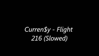 Curren$y - Flight 216 (Slowed)