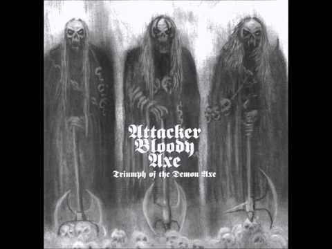 Attacker Bloody Axe - Triumph of the Demon Axe (Full EP)