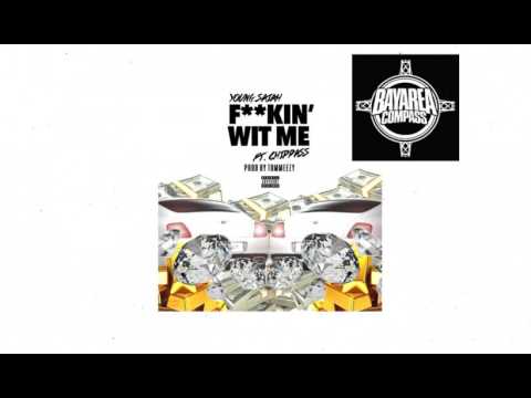 Young Saiah ft. Nht Chippass - F*ckin With Me [BayAreaCompass] @imyoungsaiah @Nhtchippass