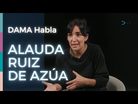 DAMA Habla: Alauda Ruiz de Azúa