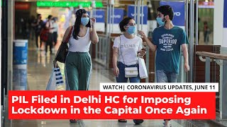 PIL in Delhi HC for Imposing lockdown in the Capital Once Again | COVID-19 Updates | DOWNLOAD THIS VIDEO IN MP3, M4A, WEBM, MP4, 3GP ETC