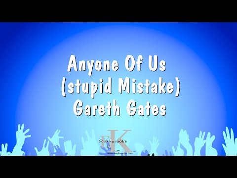Anyone Of Us (stupid Mistake) - Gareth Gates (Karaoke Version)