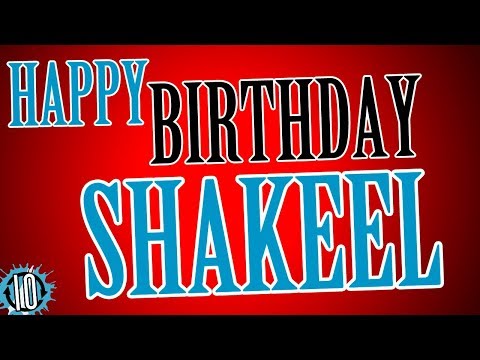 HAPPY BIRTHDAY SHAKEEL! 10 Hours Non Stop Music & Animation For Party Time #Birthday #Shakeel