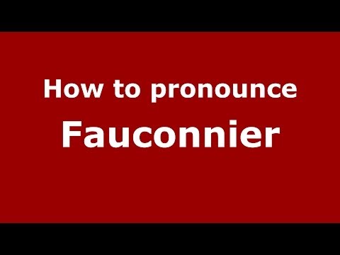 How to pronounce Fauconnier