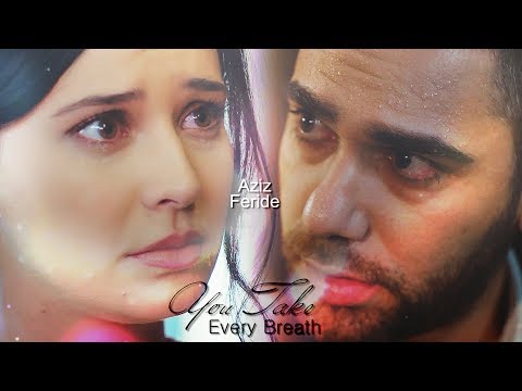 Aziz & Feride (Vuslat) Every Breath You Take