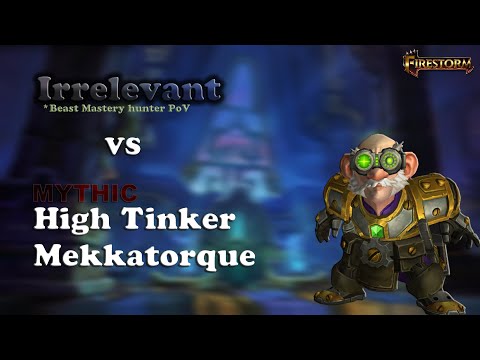 Irrelevant vs Mythic High Trinker Mekkatorque | Firestorm Wow