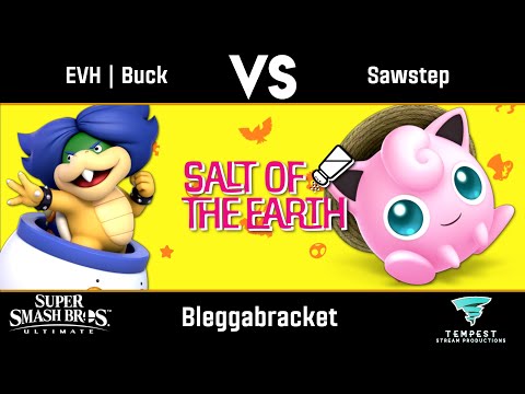 EVH | Buck (Bowser Jr.) VS Sawstep (Jigglypuff) - Bleggabracket - Salt of the Earth 2