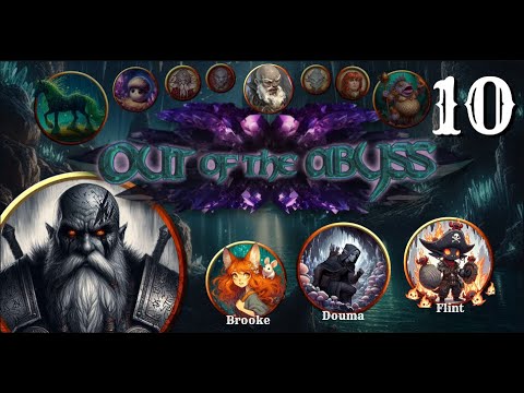 Out of the Abyss - Session 10: The Grey Dwarves of Gracklstugh