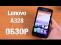 Lenovo A328 Обзор 