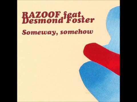Razoof feat. Desmond Foster (Shanky) - Someway, somehow