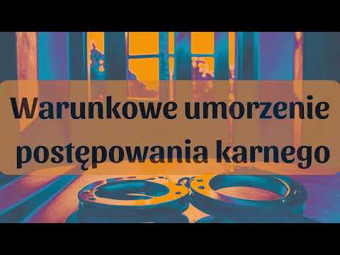 Warunkowe umorzenie postępowania karnego