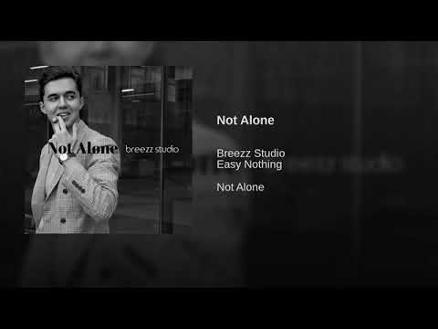 Breezz Studio feat. Easy Nothing - Not Alone (Original Mix)