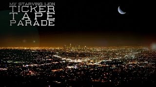 My Starving Lion - Ticker Tape Parade (Rerelease)