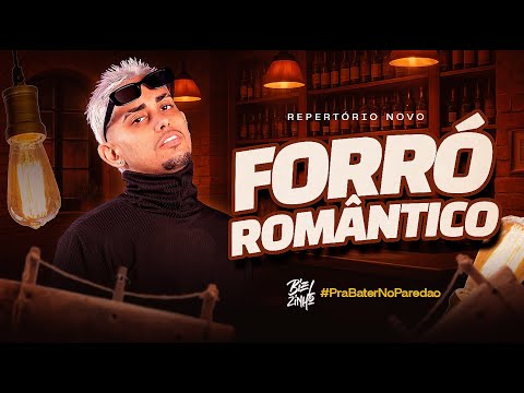 FORRÓ ROMÂNTICO ATUALIZADO - REPERTÓRIO NOVO PRA PAREDÃO- BIELZINHO FP