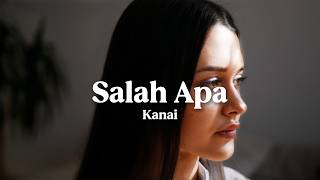 Download lagu Salah Apa - Kanai mp3