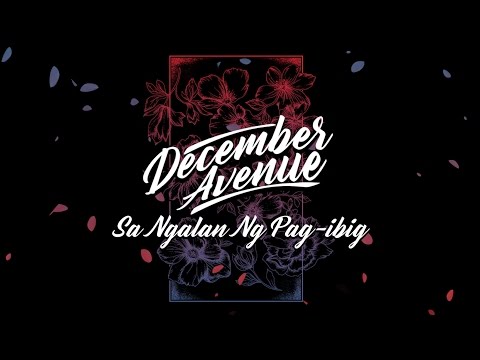 December Avenue - Sa Ngalan Ng Pag-Ibig