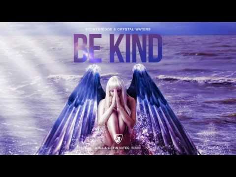 StoneBridge & Crystal Waters 'BE KIND' (Atilla Cetin Nitec Remix) Full Version HD
