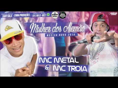 Mc metal e mc Tróia - Mulher dos Alemão (LANÇAMENTO)