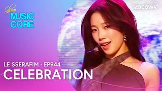 Download lagu LE SSERAFIM - CELEBRATION | Music Core EP944 | KOCOWA mp3 Download lagu LE SSERAFIM - CELEBRATION | Music Core EP944 | KOCOWA mp3