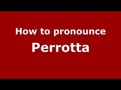 How to pronounce Perrotta