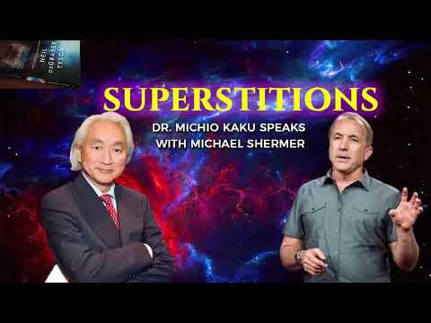 Michio Kaku with Michael Shermer - Superstitions