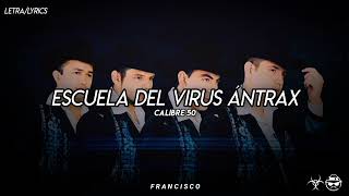 Escuela Del Virus Ántrax - Calibre 50 [LETRA]