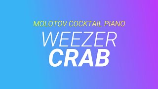 Crab ⬥ Weezer 🎹 cover by Molotov Cocktail Piano
