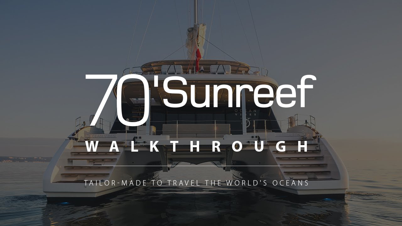Sunreef 70 - Catamaran Walkthrough