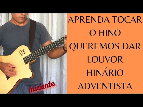 Queremos Dar Louvor - Hinos Adventistas