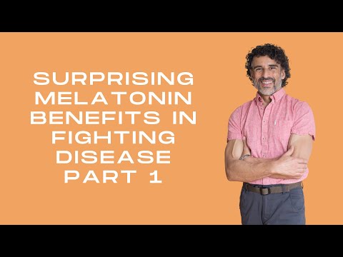 Surprising Melatonin Benefits In Fighting Disease Part 1